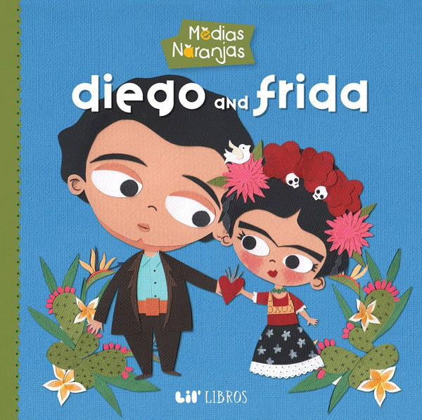 Medias naranjas: Diego & Frida - Lil' Libros