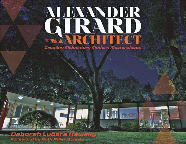 Alexander Girard, Architect: Creating Midcentury Modern Masterpieces - Detroit Historical Society
