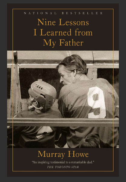 Nine lessons I learned from my father by Murray Howe