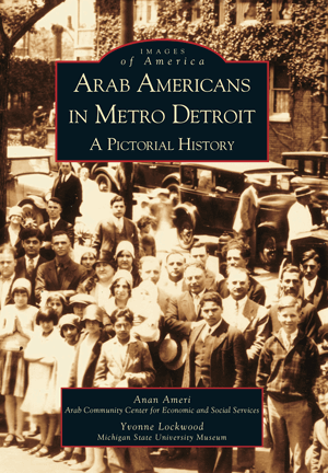 Arcadia Publishing Book Arab Americans In Metro Detroit Book: A Pictorial History 9780738519234