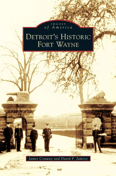 Arcadia Publishing Book Detroit's Historic Fort Wayne 9780738551128