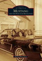 Arcadia Publishing Book Mustang and the Pony Car Revolution 9781467111522