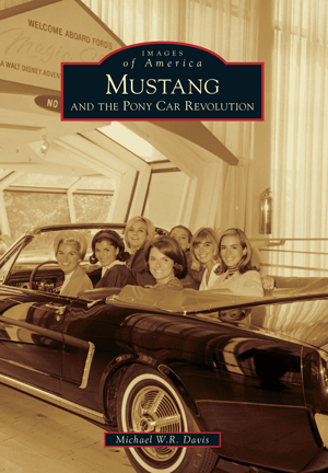 Arcadia Publishing Book Mustang and the Pony Car Revolution 9781467111522