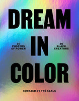 Chronicle Books Book Dream in Color: 30 Posters of Power by 30 Black Creatives 9781797217031