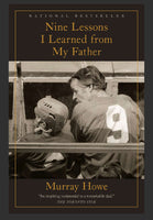 Detroit Historical Society Nine lessons I learned from my father by Murray Howe 9780735234178