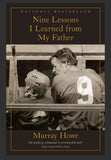 Detroit Historical Society Nine lessons I learned from my father by Murray Howe 9780735234178