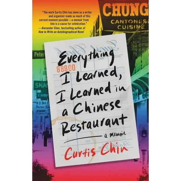 Hatchette Book Group Everything I learned, I learned in a Chinese Restaurant - A Memoir, Curtis Chin 9780316507653