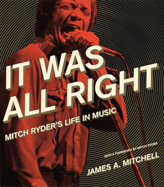 It Was All Right Mitch Ryder's Life in Music