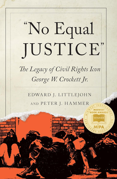 "No Equal Justice" The Legacy of Civil Rights Icon George W. Crockett Jr