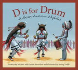 Sleeping Bear Press Book D is for Drum: A Native American Alphabet picture book 9781585362745