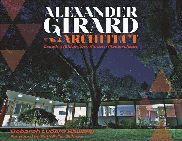 Wayne State Press Book Alexander Girard, Architect: Creating Midcentury Modern Masterpieces 9780814343654