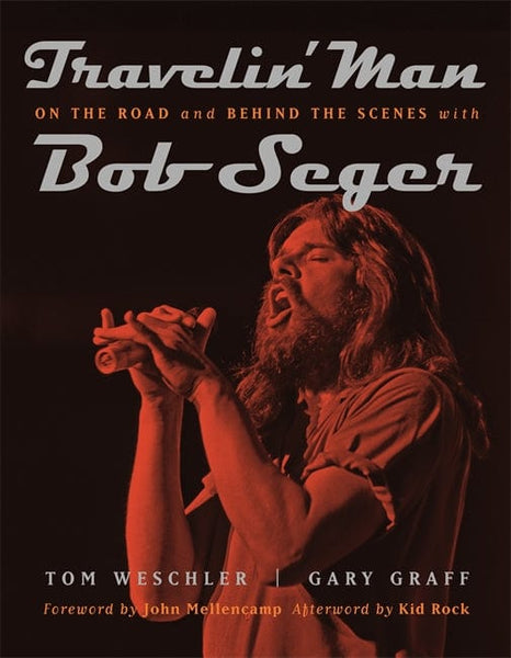 Wayne State Press Travelin’ Man - On the Road and Behind the Scenes with Bob Seger 9780814335017
