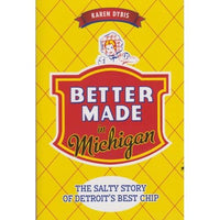 Better Made in Michigan by Karen Dybis - Detroit Historical Society