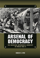 Arsenal of Democracy: The American Automobile Industry in World War II - Detroit Historical Society
