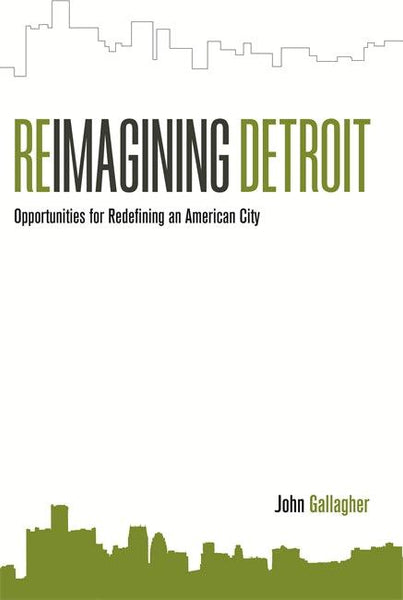 Reimagining Detroit: Opportunities for Redefining and American City - Detroit Historical Society