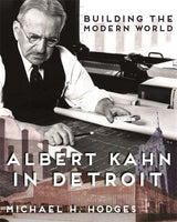 Wayne State Press Book Building the Modern World: Albert Kahn in Detroit 9780814340356