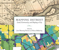 Wayne State Press Book Mapping Detroit: Land, Community, and Shaping a City 9780814340264