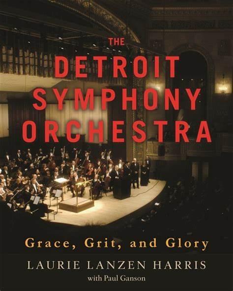 Wayne State Press Book The Detroit Symphony Orchestra: Grace, Grit, and Glory 9780814331361