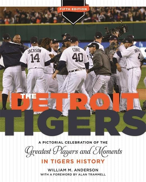 Wayne State Press Book The Detroit Tigers: A Pictorial Celebration of the Greatest Players and Moments in Tigers History, 5th Edition 9780814341575