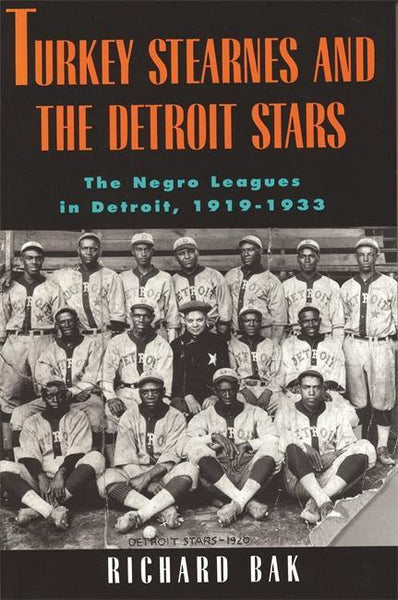 Wayne State Press Book Turkey Stearnes and the Detroit Stars 9780814325827